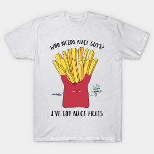 Nice Guys? Nice Fries, Funny Fries Food T-Shirt